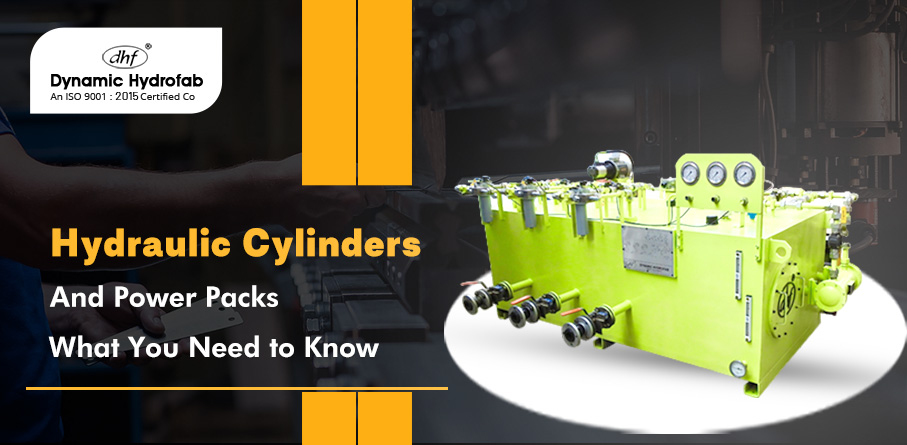 Hydraulic Cylinders and Power Packs: What You Need to Know